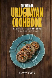 The Ultimate Uruguayan Cookbook