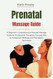 Prenatal Massage Guide