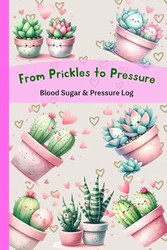 Blood Sugar and Pressure Log Book: Daily Tracking Logbook