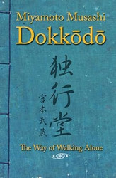 Dokkodo. The Way of Walking Alone