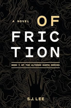 Of Friction (Altered Earth)
