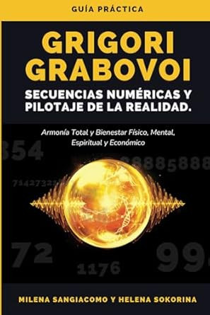 Grigori Grabovoi Secuencias Numericas y Pilotaje de la Realidad
