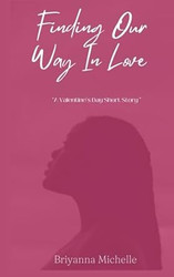 Finding Our Way In Love: A Valentine's Day Short Story