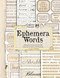 Ephemera Words