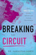 Breaking the Circuit