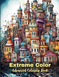 Extreme Color Advanced Coloring Book