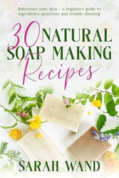 30 Natural Soap Making Recipes