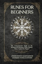 Runes for Beginners: The Comprehensive Guide to the Reading
