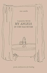 Talking With My Angels in the Bathtub