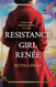 Resistance Girl Renee Resistance Girl Renee