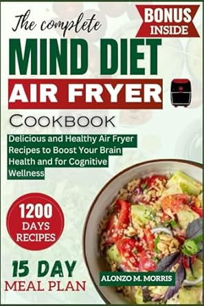 The Complete MIND Diet Air fryer Cookbook