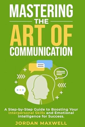 Mastering The Art Of Communication