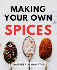Making Your Own Spices