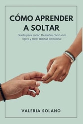 Como aprender a soltar