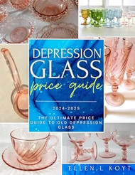 Depression Glass Price Guide 2024-2025: The Ultimate Price