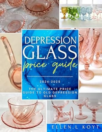Depression Glass Price Guide 2024-2025: The Ultimate Price
