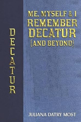 Me Myself & I Remember Decatur