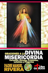 Oraciones a la Divina Misericordia. Coronilla Novena Promesas