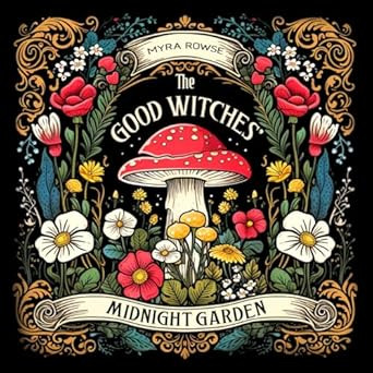 The Good Witches' Midnight Garden