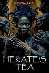 Hekate's Tea: Book 1