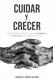 CUIDAR Y CRECER