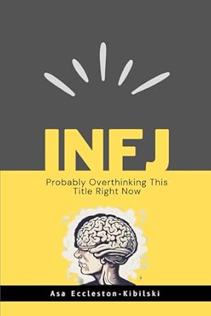 INFJ: Probably Overthinking This Title Right Now: Not Broken