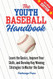 The Youth Baseball Handbook