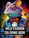 Wild Fashion Coloring Book by Artink Publishing