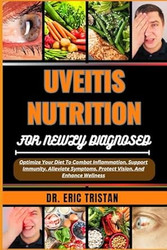 UVEITIS NUTRITION FOR NEWLY DIAGNOSED