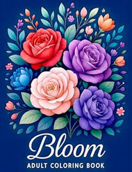 Bloom Adult Coloring Book