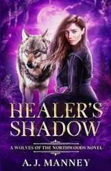 Healer's Shadow: A Wolves of the Northwoods Novel
