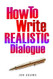 How To Write Realistic Dialogue