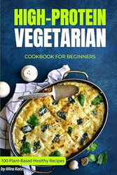 High-Protein Vegetarian Cookbook for Beginners