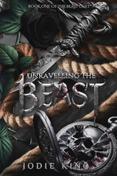 Unravelling The Beast: A Twisted Dark Romance