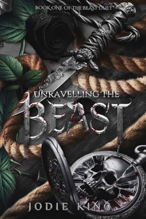 Unravelling The Beast: A Twisted Dark Romance
