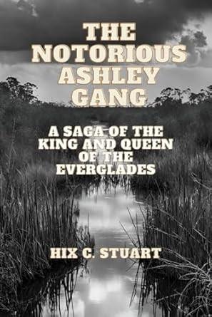 The Notorious Ashley Gang