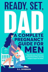Ready Set Dad - A Complete Pregnancy Guide for Men