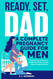 Ready Set Dad - A Complete Pregnancy Guide for Men