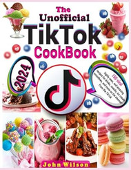 The Unofficial TikTok Cookbook