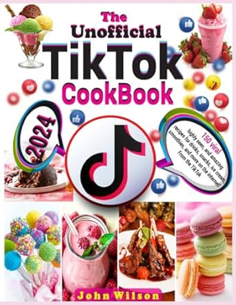 The Unofficial TikTok Cookbook