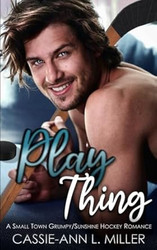 Play Thing: A Small Town Grumpy x Sunshine Hockey Romance