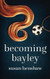 Becoming Bayley