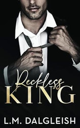 Reckless King: A Billionaire Fake Engagement Romance