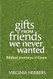 Gifts from Friends We Never Wanted