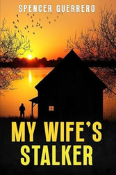 My Wife'S Stalker