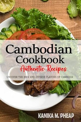 Cambodian Cookbook Uncover the Rich and Diverse Flavors of
