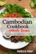 Cambodian Cookbook Uncover the Rich and Diverse Flavors of