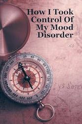 How I Took Control Of My Mood Disorder