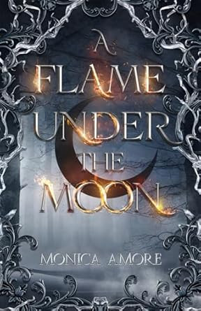 A Flame Under the Moon A Flame Under the Moon