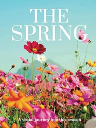 THE SPRING: A visual journey into this season